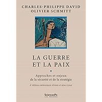 La guerre et la paix: Approches et enjeux de la sécurité et de la stratégie