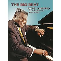 Big Beat: Fats Domino & The Birth of Rock N' Roll: Amazon.fr