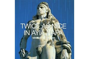 Twice As Nice in Ayia Napa: Mixed By DJ Spoony