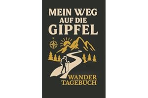 Gipfelbuch & Wandertagebuch für Bergtouren und Radtouren | Leichtes Tourentagebuch zum Ausfüllen | Mit QR-Packliste & Bergwissen