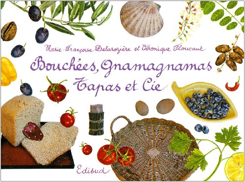 Télécharger Bouchées, gnamagnamas, Tapas et Cie livre En ligne