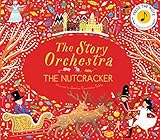The Story Orchestra: The Nutcracker: Press the Note to Hear Tchaikovsky's Music by 