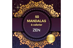 50 Mandalas à colorier ZEN: Coloriages pour adultes avec affirmations positives ZEN - Livre de coloriage anti-stress, pleine conscience et méditation ... recto uniquement pour feutres et crayons
