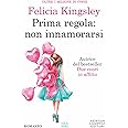 Prima regola: non innamorarsi