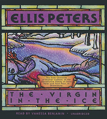 Download The Virgin in the Ice: The Sixth Chronicle of Brother Cadfael (Chronicles of Brother Cadfael)