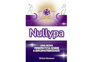 Nullypa: Uma nova perspectiva sobre a (não) maternidade
