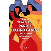 Parole d'altro genere. Come le scrittrici hanno cambiato il mondo