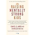 Raising Mentally Strong Kids: How to Combine the Power of Neuroscience With Love and Logic to Grow Confident, Kind, Responsible, and Resilient Children and Young Adults