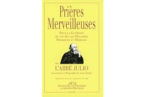 Prières Merveilleuses - Pour la Guérison de toutes les Maladies Physiques et Morales