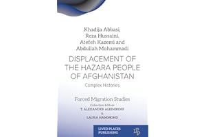Displacement of the Hazara People of Afghanistan: Complex Histories