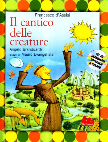 Il cantico delle creature. Ediz. illustrata. Con CD Audio libro