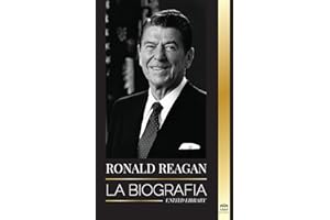 Ronald Reagan: La biografía - Una vida americana de radio, la guerra fría y la caída del imperio soviético (Política)