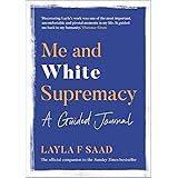 Me and White Supremacy: A Guided Journal