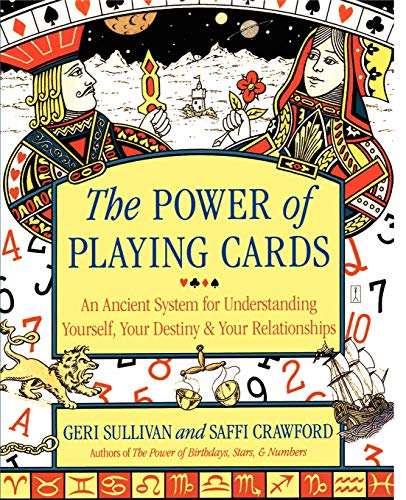 The Power of Playing Cards: An Ancient System for Understanding Yourself, Your Destiny, & Your Relationships