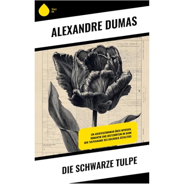 Die schwarze Tulpe: Historischer Roman : Dumas, Alexandre, Zoller