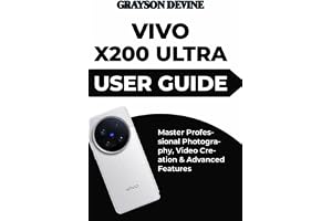 Vivo X200 Ultra User Guide: Master Professional Photography, Video Creation & Advanced Features
