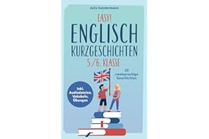 Easy! Englisch Kurzgeschichten 5./6. Klasse: Spielend leicht Englisch lernen. Mit 20 spannenden zweisprachigen Geschichten zu guten Noten - inkl. Audiodateien, Vokabeln, Übungen