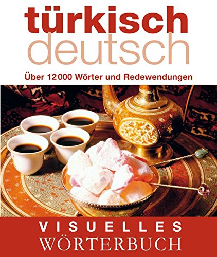 Download Visuelles Wörterbuch Türkisch-Deutsch: Über 12.000 Wörter und Redewendungen Download Visuelles Wörterbuch Türkisch-Deutsch: Über 12.000 Wörter und Redewendungen