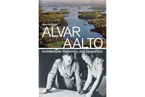 Alvar Aalto: Architecture, Modernity, and Geopolitics