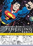 The DC Comics Guide to Pencilling Comics by 