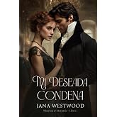 Mi deseada condena (Wharton &amp; McEntrie) (Spanish Edition)