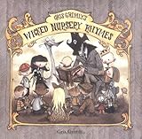 Gris Grimly's Wicked Nursery Rhymes I by 