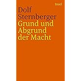 Schriften: VII: Grund und Abgrund der Macht. Über Legitimität von Regierungen. Neue, veränderte und vermehrte Ausgabe in fünf