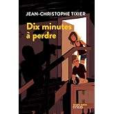 Dix minutes &agrave; perdre