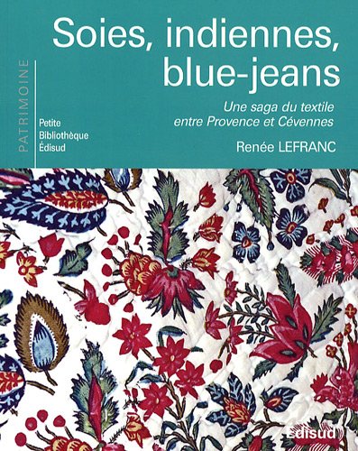 couverture de : Soies, indiennes, blue-jeans