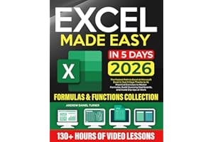 Excel Made Easy: The Fastest Path to Excel at Microsoft Excel in Just 5 Days Thanks to AI. Practical Exercises to Master Formulas, Build Stunning Dashboards, and Avoid Slip-Ups at Work