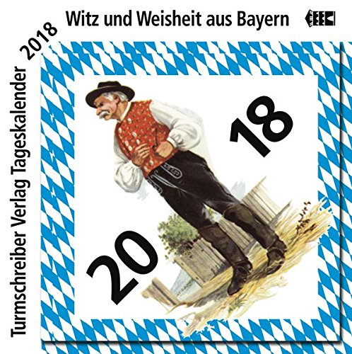 Turmschreiber Tageskalender 2018: Witz und Weisheit aus Bayern