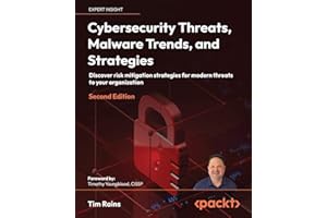Cybersecurity Threats, Malware Trends, and Strategies: Discover risk mitigation strategies for modern threats to your organization, 2nd Edition
