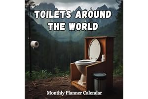 Toilets Around the World: Monthly Planner Calendar 2024 | Best GAG GIFT for friends, Co-workers, women, men, girls, teens, family, travelers