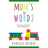Mum's the Word - 2: It's all sh*ts and giggles