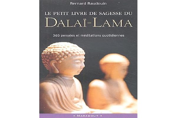 Le petit livre de sagesse du Dalaï-Lama: 365 Pensées et méditations quotidiennes