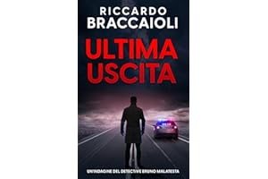 Ultima Uscita: Un'indagine del Detective Bruno Malatesta: 6