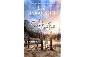 His First Love: A Hammond Family Farm Novel (Ivory Peaks Romance, Band 1)