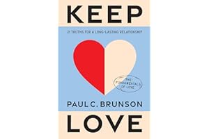 Keep Love: 21 Truths for a Long-Lasting Relationship: 2 (The Fundamentals of Love, 2)