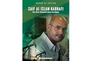 Saïf al Islam Kadhafi. Un rêve d'avenir pour la Libye.