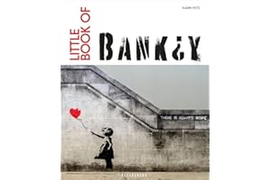 Little Book of Banksy: Das Kunstbuch über Banksy - dem britischen Streetart-Künstler. Die wichtigsten Werke in einem Buch