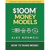$100m Money Models: How to Make Money