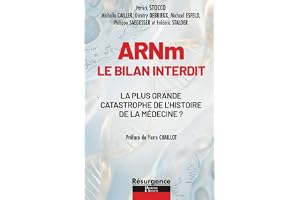 ARNm - Le bilan interdit: La plus grande catastrophe de l'histoire de la médecine ?