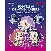 KPop Demon Hunters - &iexcl;Por los fans!: Edici&oacute;n OFICIAL en espa&ntilde;ol (Montena)