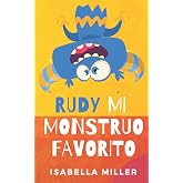 Rudy, mi monstruo favorito: Cuento infantil para los m&aacute;s peque&ntilde;os (Cuentos infantiles sobre familia, amistad, emociones, valo