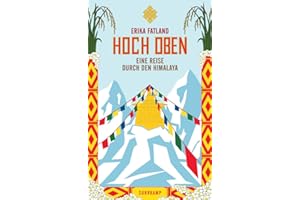 Hoch oben: Eine Reise durch den Himalaya (suhrkamp taschenbuch)