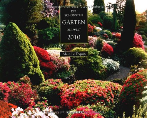 Die schönsten Gärten der Welt 2010