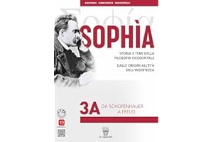 Sophia. Storia e temi della filosofia occidentale. Per i Licei calssici e gli Ist. magistrali. Con e-book. Con espansione online. Da Schopenhauer a Freud-Da Husserl a oggi (Vol. 3A-3B)