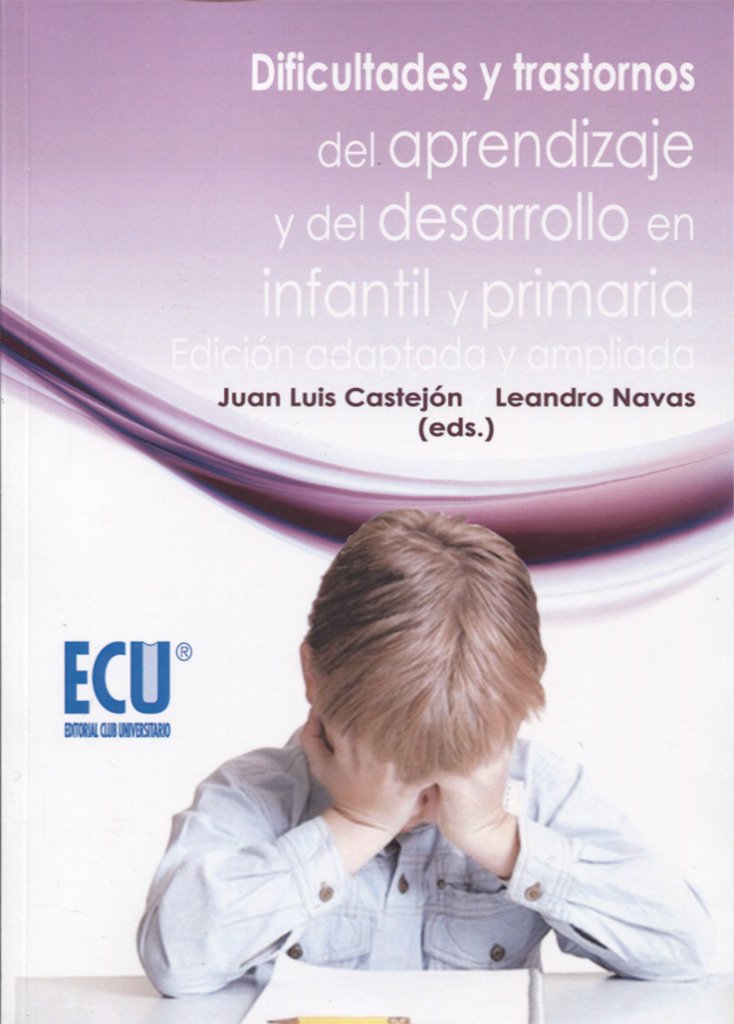 Dificultades y trastornos del aprendizaje y del desarrollo en infantil y primaria. Edición adaptada y ampliada