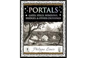 Portals: Gates, Stiles, Windows, Bridges, & Other Crossings