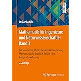 Mathematik für Ingenieure und Naturwissenschaftler Band 3: Vektoranalysis, Wahrscheinlichkeitsrechnung, Mathematische Statist